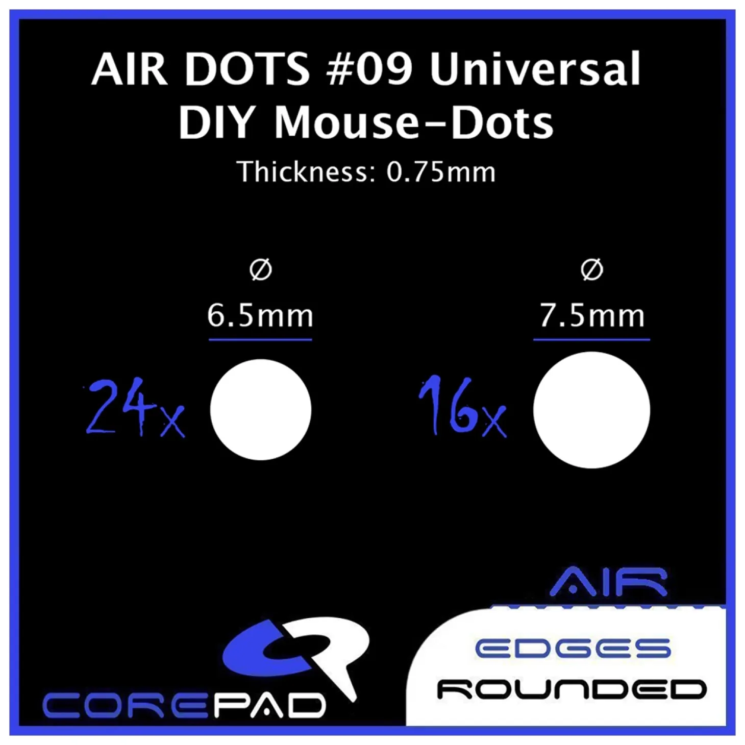 Corepad Patins Teflon AIR #09 Dots Universels 0,75 mm