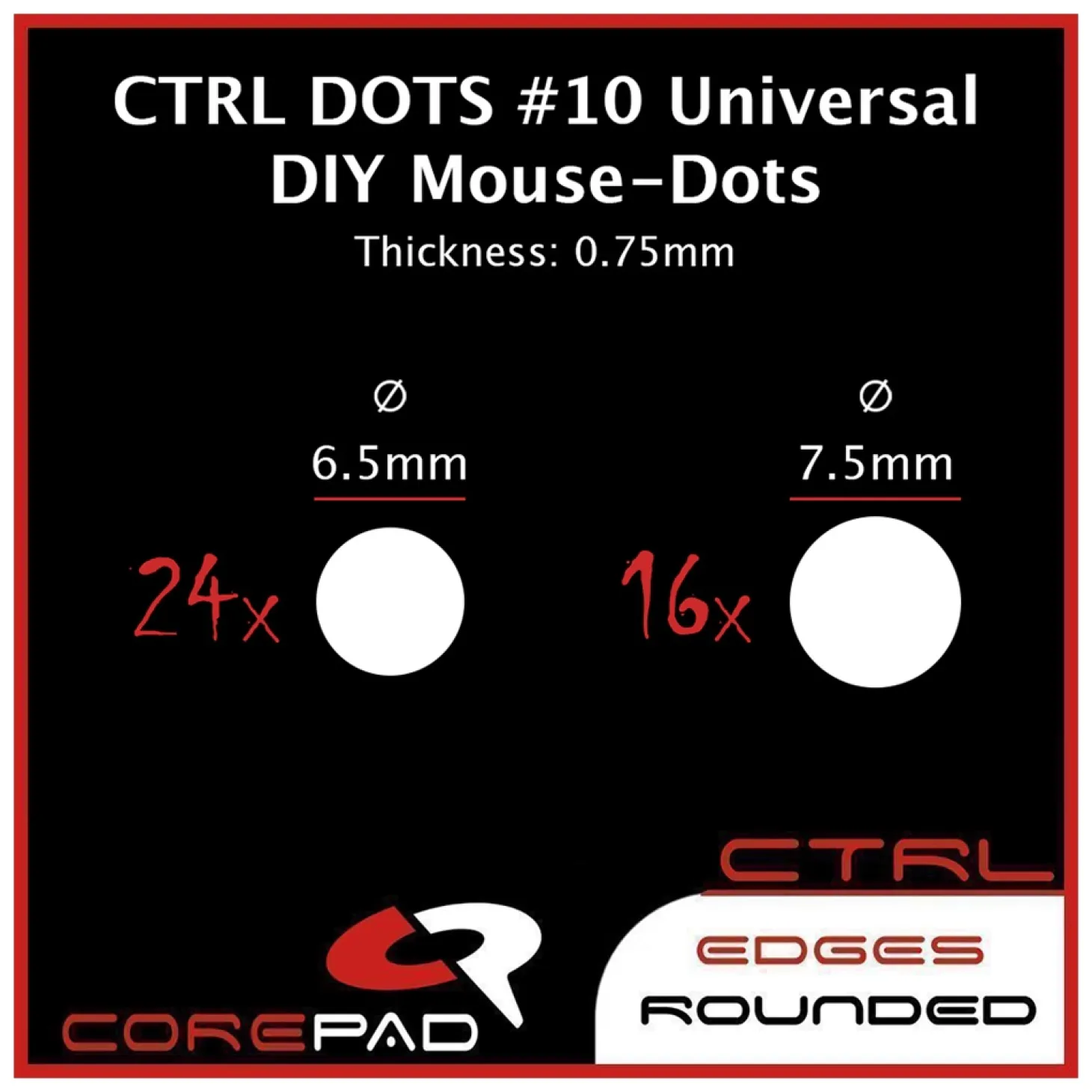 Corepad Patins Teflon CTRL #10 Dots Universels 0,75 mm